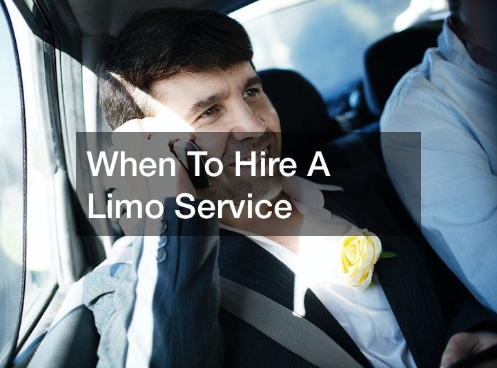 When To Hire A Limo Service